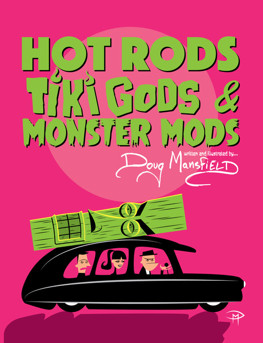 Doug Mansfield "Hot Rods, Tiki Gods & Monster Mods" Paperback Book